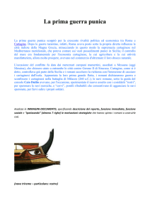 La prima guerra punica La prima guerra punica scoppiò per la