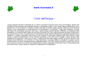 Ciclo dell`acqua – L`acqua presente sulla terra è sottoposta ad un
