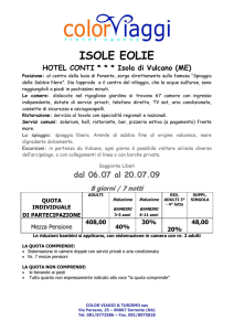 alla possibilità di un bel soggiorno nella straordinaria isola di Vulcano.