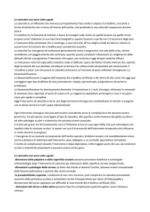 Le cataratte non sono tutte uguali La cataratta è un`affezione che