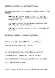 PERIODIZZAZIONE DELLA STORIA ROMANA LA STORIA DI ROMA