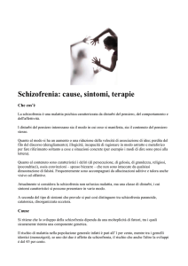 Schizofrenia: cause, sintomi, terapie Che cos`è La schizofrenia è
