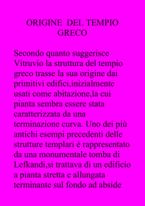 Secondo quanto suggerisce Vitruvio la struttura del tempio greco