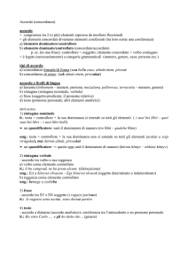 Accordo (concordanza) accordo = congruenza tra 2 (o più) elementi