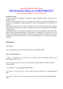 Il corso si propone di indagare il significato della corporeità umana a