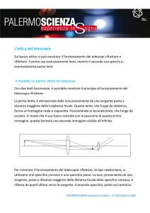 L`ottica del telescopio Sul banco ottico si può mostrare il