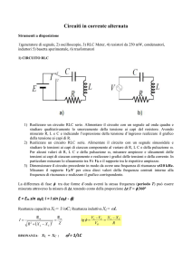 Circuiti in corrente alternata Strumenti a disposizione 1)generatore