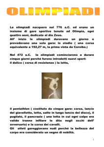 Le olimpiadi nacquero nel 776 a.C. ed erano un insieme di gare