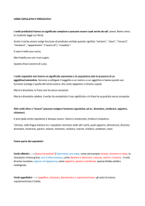 VERBI COPULATIVI E PREDICATIVI I verbi predicativi hanno un