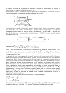 Si realizzi il circuito la cui risposta in frequenza