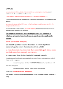 LA MOLE La massa atomica relativa, MA, di un elemento è la sua