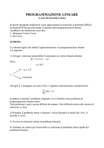 PROGRAMMAZIONE LINEARE A cura di Gerardo Catena In questo