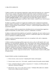 L`ABLATIVO ASSOLUTO L`ablativo assoluto è una costruzione