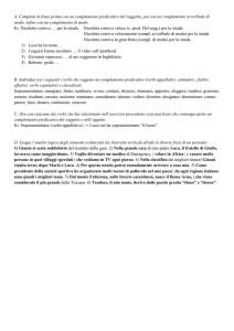 A. Completa la frase prima con un complemento predicativo del
