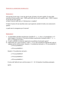 Esercizi su asimmetrie informative Esercizio 1 Nel mercato di auto