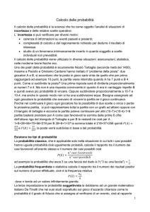 Calcolo delle probabilità Il calcolo delle probabilità è la scienza che