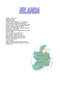 IRLANDA Superficie: 70.273 Km² Abitanti: 3.917.000 Densità: 56 ab