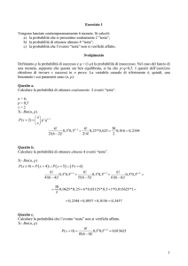 1 Esercizio 1 Vengono lanciate contemporaneamente 6 monete. Si