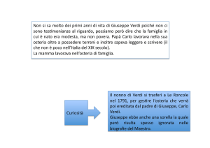 Non si sa molto dei primi anni di vita di Giuseppe Verdi poiché non ci