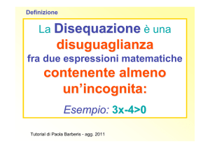 La Disequazione è una disuguaglianza contenente almeno un