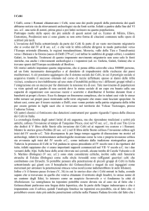 I Celti I Galli, come i Romani chiamavano i Celti, sono uno dei pochi
