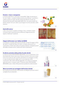 Erosione – Cause e conseguenze L`erosione dentale è un