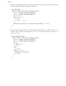 Esercizi 1. Scrivere un programma Java che, dati due numeri