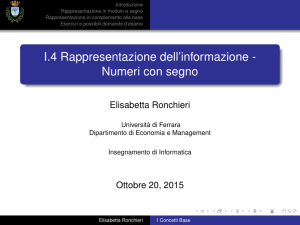 I.4 Rappresentazione dell`informazione - Numeri con segno