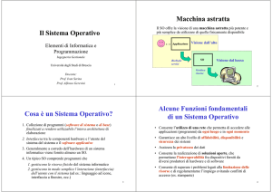 Il Sistema Operativo Macchina astratta Cosa è un Sistema Operativo