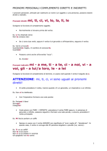 Pronomi diretti: mi, ti, ci, vi, lo, la, li, le Pronomi indiretti