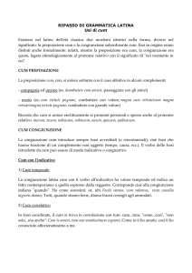 RIPASSO DI GRAMMATICA LATINA Usi di cum Esistono nel latino