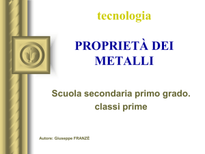 tecnologia PROPRIETÀ DEI METALLI