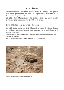 Le CITTÀ-STATO Precedentemente i Sumeri erano divisi in villaggi