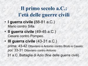 Il primo secolo a.C.: l`età delle guerre civili