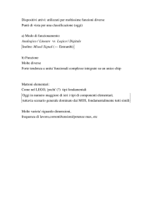 Dispositivi attivi: utilizzati per moltissime funzioni diverse Punti di