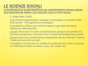 Le Scienze Sociali La sociologia è lo studio scientifico del