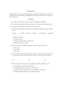 PROBABILITÀ La probabilità è usata per descrivere quanto è