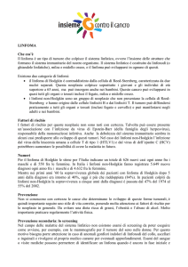 LINFOMA Che cos`è Il linfoma è un tipo di tumore che colpisce il