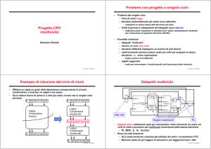 Progetto CPU (multiciclo) Problemi con progetto a singolo ciclo