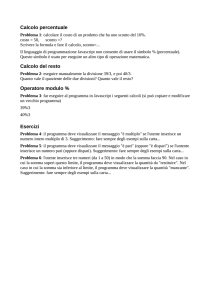 Calcolo percentuale Calcolo del resto Operatore modulo % Esercizi