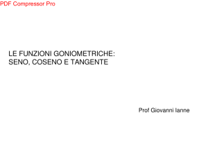 LE FUNZIONI GONIOMETRICHE: SENO, COSENO E TANGENTE
