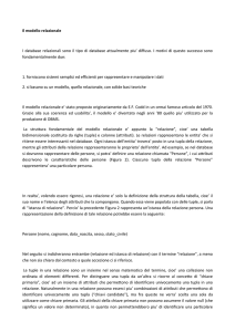 Il modello relazionale I database relazionali sono il tipo di database