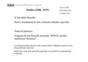 Hobbes (1588 - 1679) Il fine della filosofia: Porre i fondamenti di una