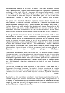 Il nome esatto è “infezione da virus zika”. In America Latina, però, la