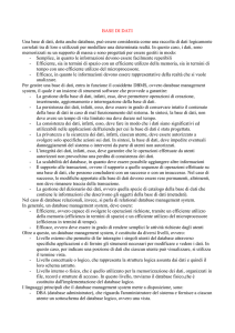 BASE DI DATI Una base di dati, detta anche database, può essere