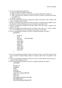 Esercizi Assembly 1. Si scriva un programma assembly che: a