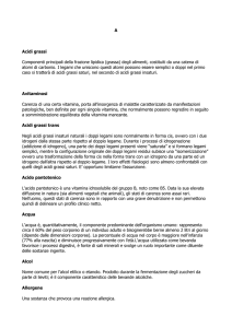 A Acidi grassi Componenti principali della frazione lipidica (grassa
