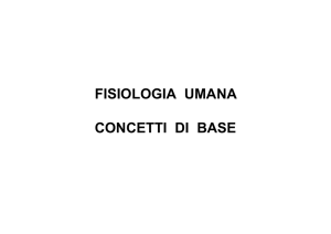 FISIOLOGIA UMANA CONCETTI DI BASE
