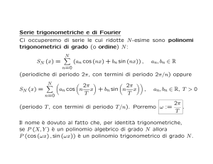 Serie trigonometriche e di Fourier Ci occuperemo di serie le cui