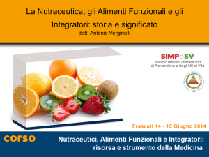 La Nutraceutica, gli Alimenti Funzionali e gli Integratori